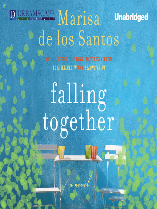 Title details for Falling Together by Marisa de los Santos - Available